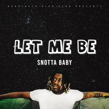 Let Me Be | Boomplay Music