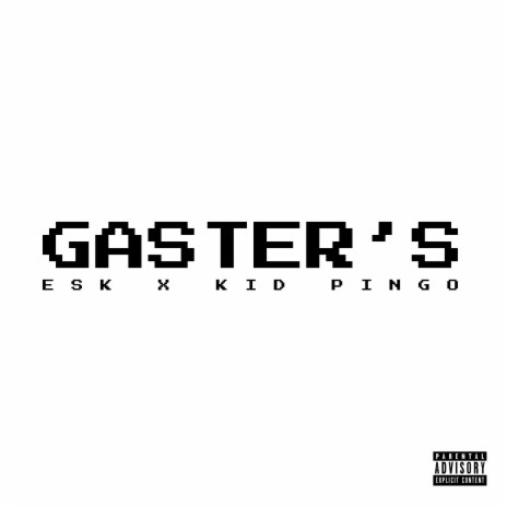 GASTER'S ft. Esk Trash