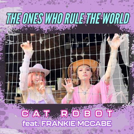 The Ones Who Rule The World ft. Frankie McCabe | Boomplay Music