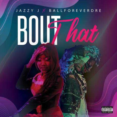 Bout That ft. BallForeverDre | Boomplay Music