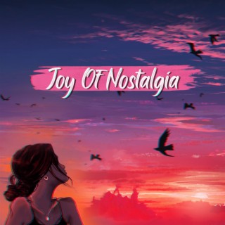 Joy of Nostalgia