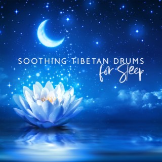 Soothing Tibetan Drums for Sleep: Zen Music for Insomnia Cure & Relaxation