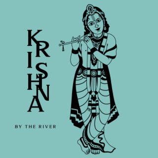 Krishna by the River: Relaxing Flute Music with Sound of River, Healing Flow for Your Mind & Soul