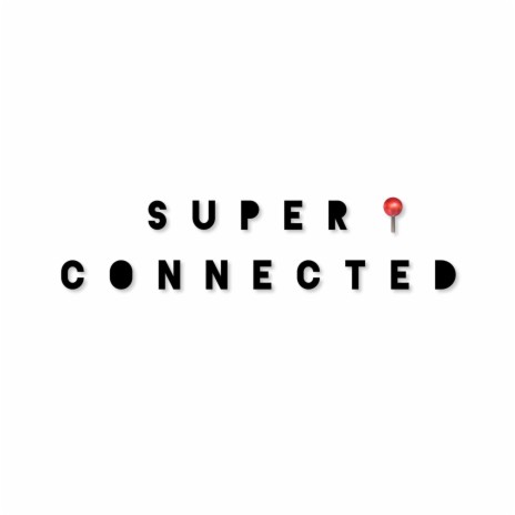 Super Connected | Boomplay Music
