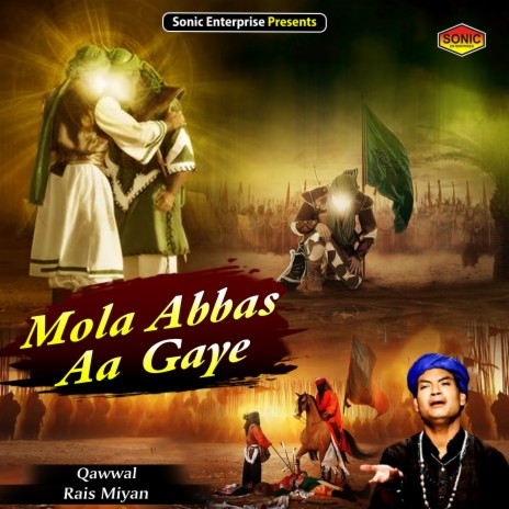 Mola Abbas Aa Gaye (Islamic)