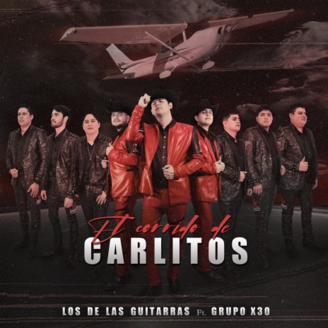 El Corrido De Carlitos ft. Grupo X30 | Boomplay Music