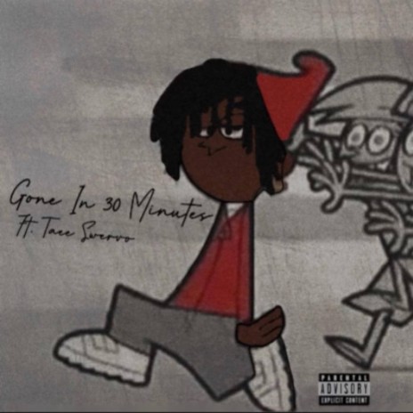 Gone In 30 Minutes ft. Taee Swervo