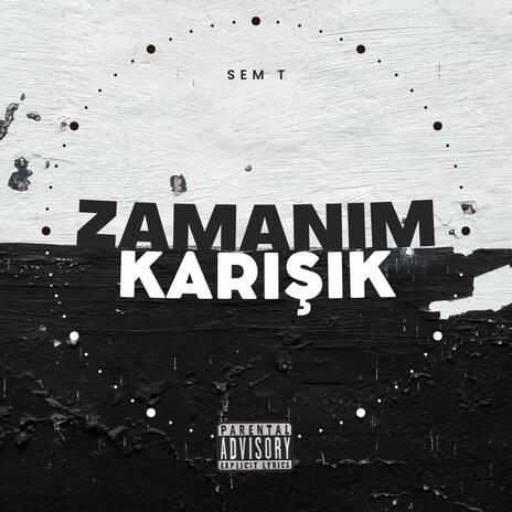 Zamanım Karışık | Boomplay Music