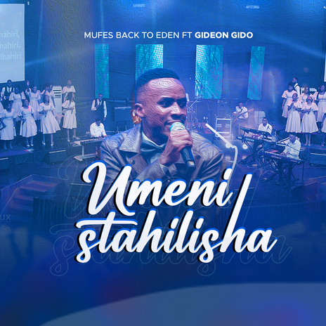 Umenistahilisha ft. Gideon Gido | Boomplay Music