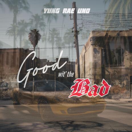 Good wit' the Bad | Boomplay Music