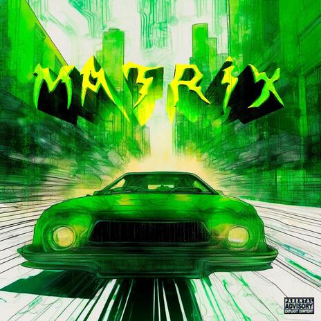 MATRIX | Boomplay Music