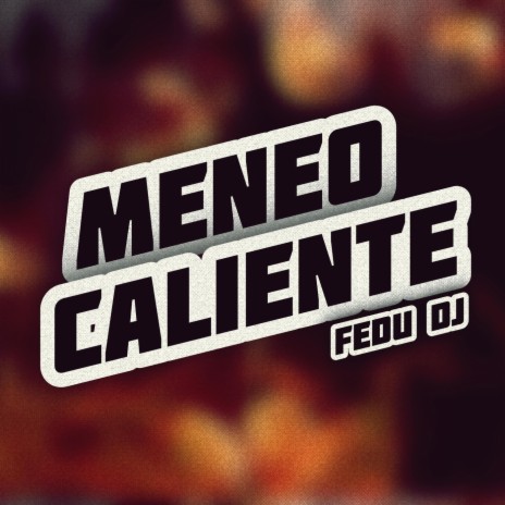 Meneo Caliente | Boomplay Music