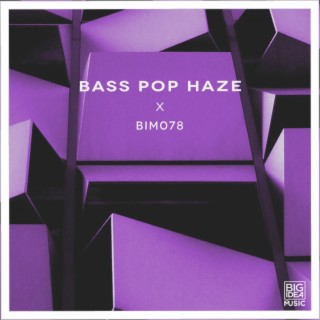 Bass Pop Haze