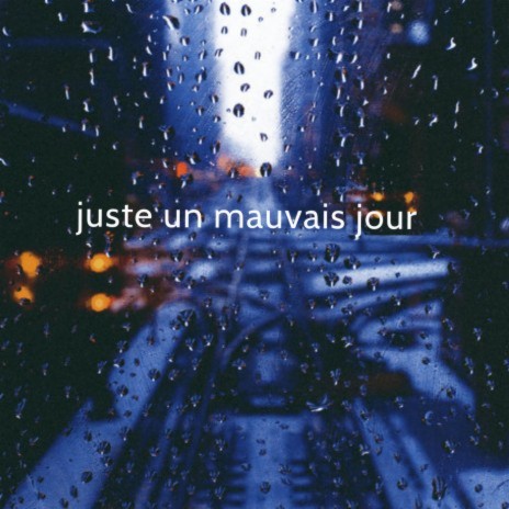 juste un mauvais jour