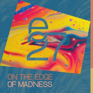 On The Edge Of Madness