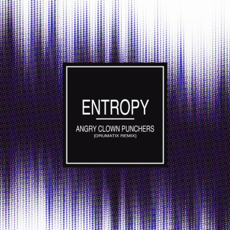 Entropy (Drumatix Remix) ft. Drumatix