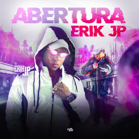 Abertura Erik Jp | Boomplay Music