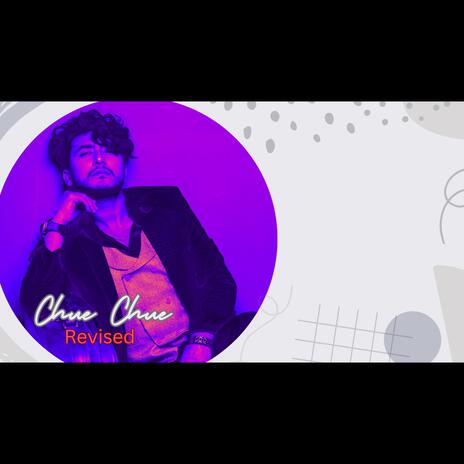 Chue Chue Revised | Boomplay Music