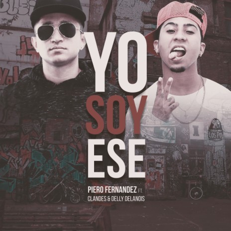 Yo Soy Ese ft. Delly Delanois & Clandes | Boomplay Music