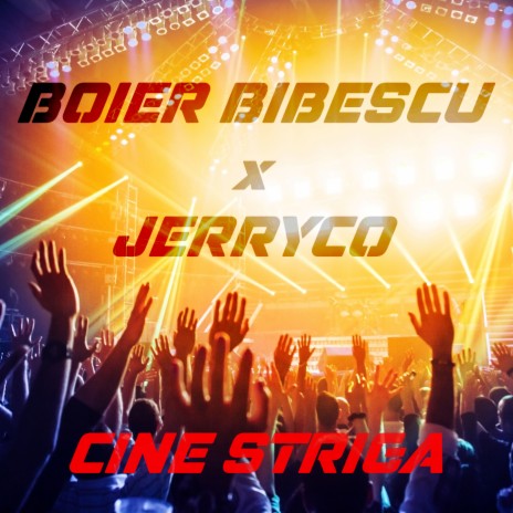 Cine Striga ft. JERRYCO | Boomplay Music