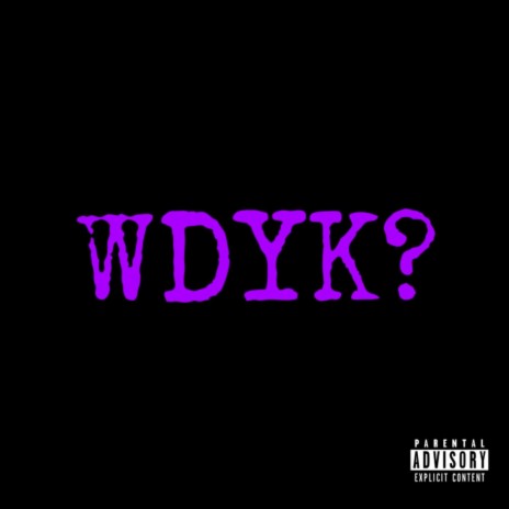 WDYK? | Boomplay Music