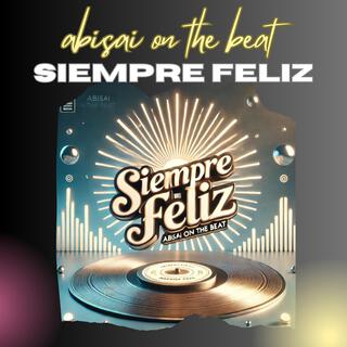 Siempre Feliz (Cumbia Urbana Cristiana)