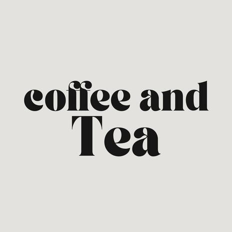 coffee and tea