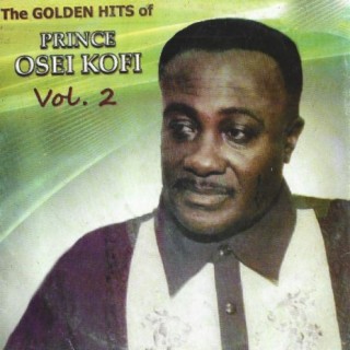 The Golden Hits of Prince Osei Kofi, Vol. 2