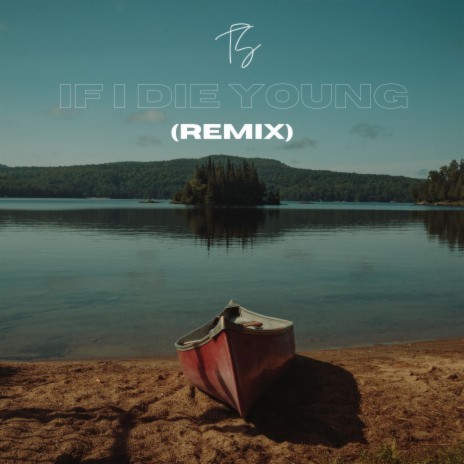 If I Die Young (Remix) | Boomplay Music