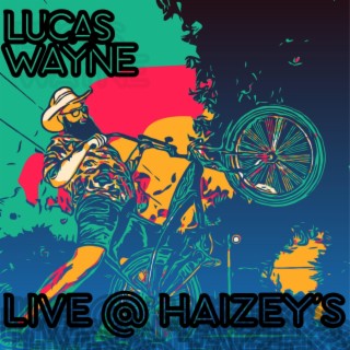 Lucas Wayne Live @ Haizey's