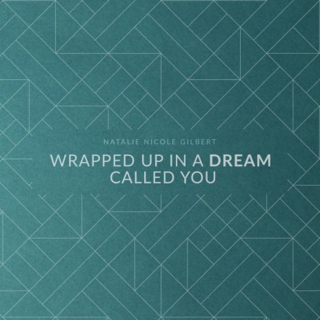 Wrapped up in a Dream Called You | Boomplay Music