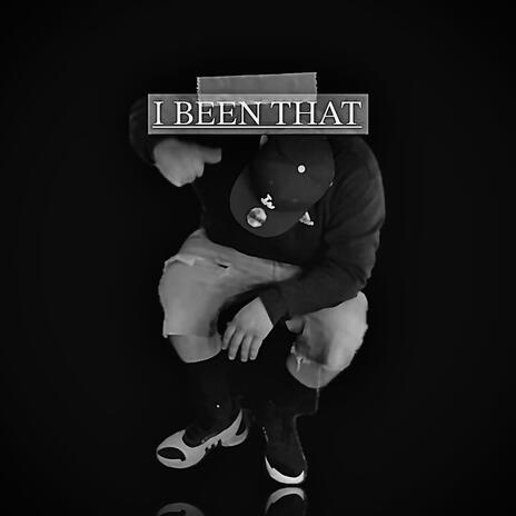 I Been That | Boomplay Music