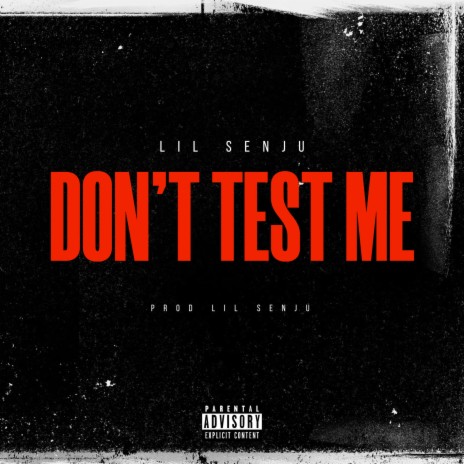 Don't Test Me | Boomplay Music