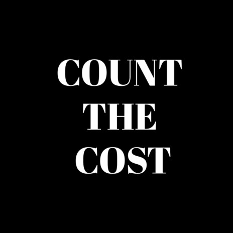 Count The Cost | Boomplay Music