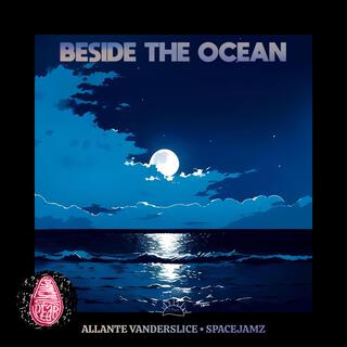 Beside the ocean (feat. Spacejamz)