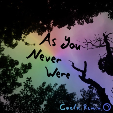 As You Never Were (Caeln Remix) ft. Caeln | Boomplay Music