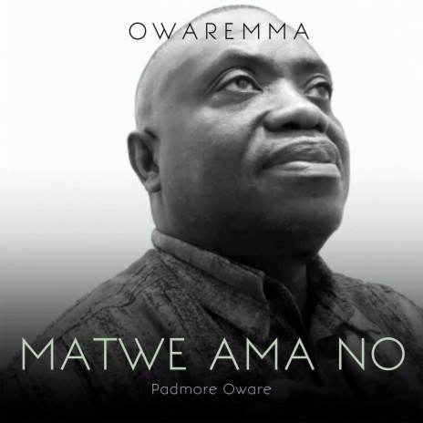 Matwe Ama No ft. Padmore Oware | Boomplay Music
