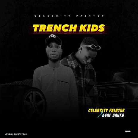 Trench Kids ft. Celebrity Painter | Boomplay Music