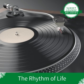 The Rhythm of Life