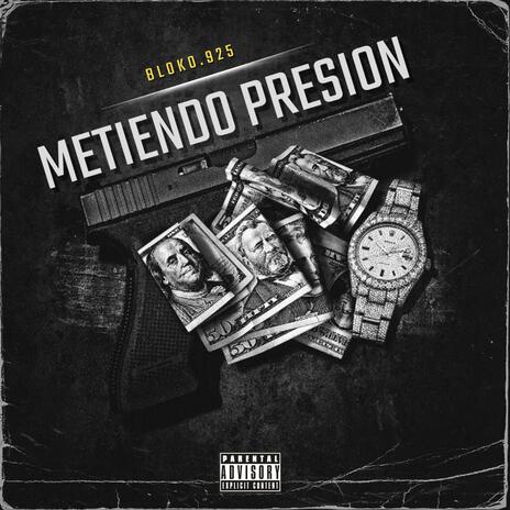 METIENDO PRESIÓN | Boomplay Music