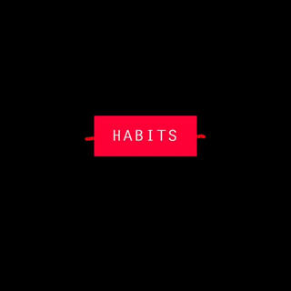 Habits