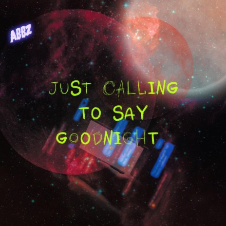 Just Calling To Say Goodnight | Boomplay Music