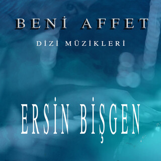 Beni Affet Dizi Müzikleri