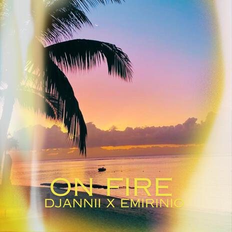 ON FIRE ft. emirinio | Boomplay Music