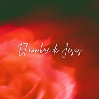 El nombre de Jesús lyrics | Boomplay Music