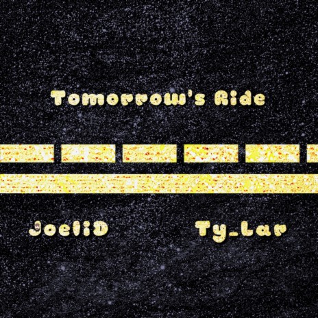 Tomorrow's Ride ft. Ty-Lar