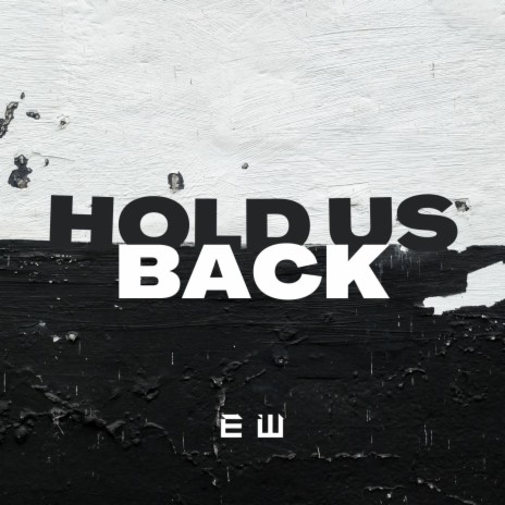 Hold Us Back | Boomplay Music