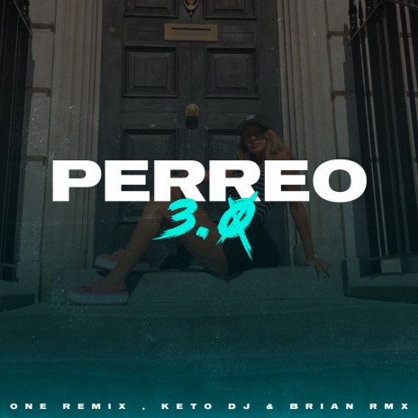 Perreo 3.0 ft. Keto DJ & Brian Rmx | Boomplay Music