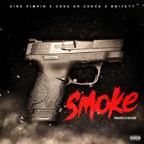 Smoke ft. Cash Da Check & Brijett | Boomplay Music