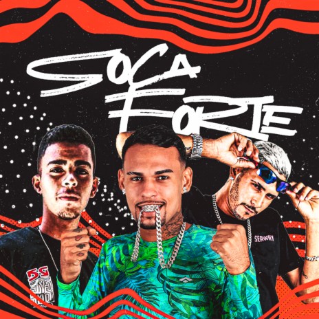 Soca Forte ft. Mc Murilo do Recife, Apelão Ratão & Fabinho da Osk | Boomplay Music